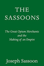 Cover of The Sassoons: The Great Global Merchants and the Making of an Empire